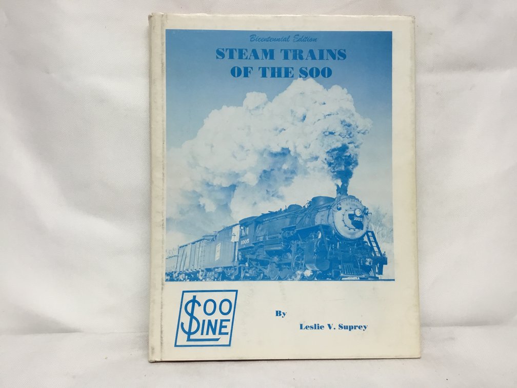 Steam Trains of the SOO - Bicentennial Edition