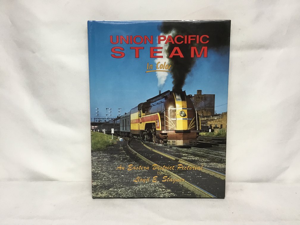 Union Pacific Steam in Color - An Eastern District Pictorial
