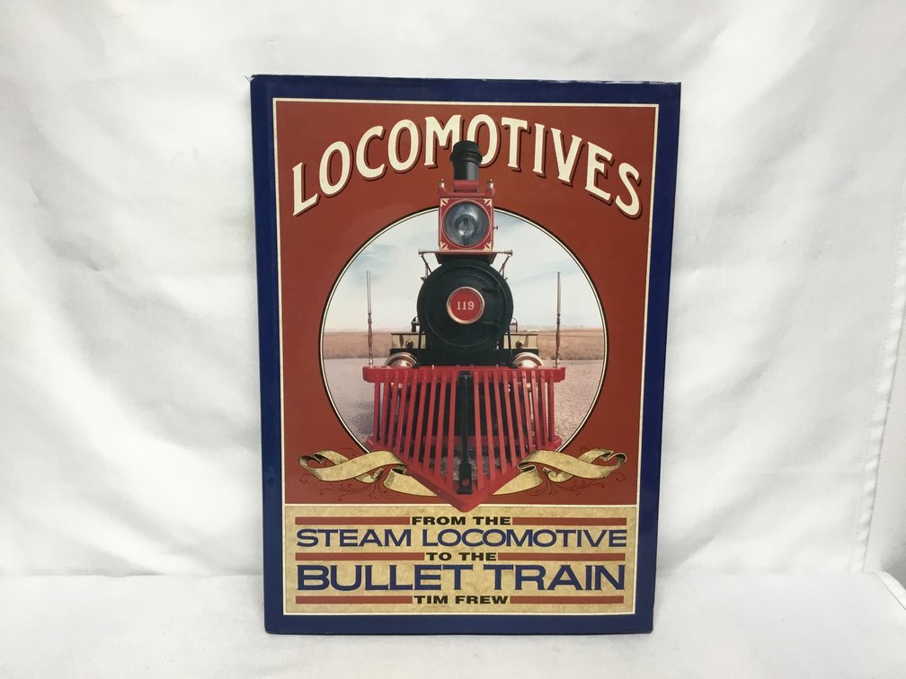 Locomotives from the Steam Locomotive to the Bullet Train