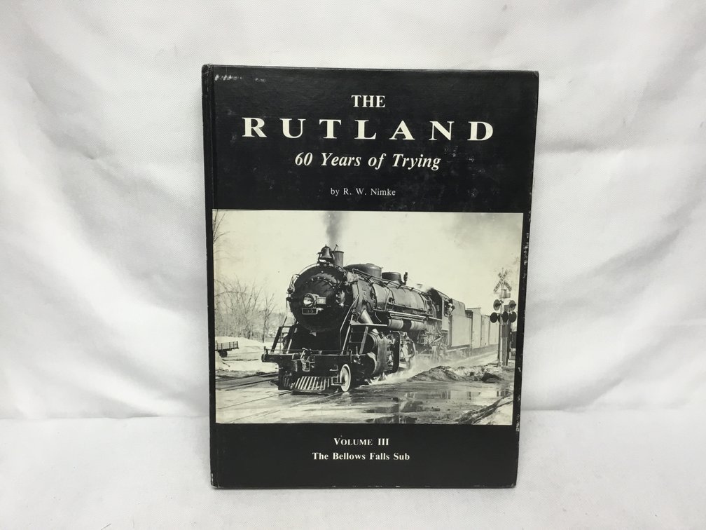 The Rutland 60 Years of TryingVol. III The Bellows Falls Sub