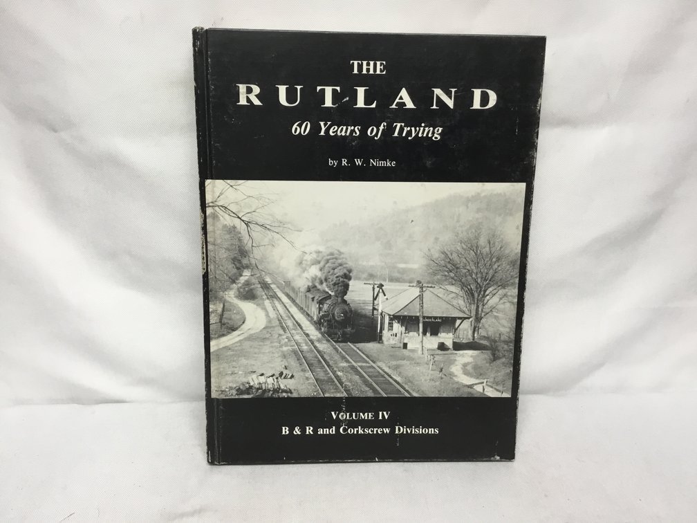 The Rutland 60 Years of TryingVol. IV B&R and Corkscrew Division
