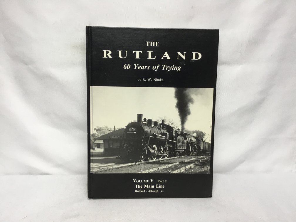 The Rutland 60 Years of TryingVol. V Part 2 The Main Line