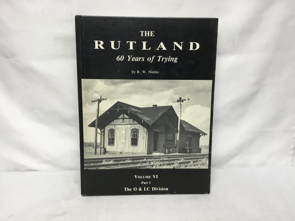 The Rutland 60 Years of TryingVol. V1 Part 1 The O & LC Division