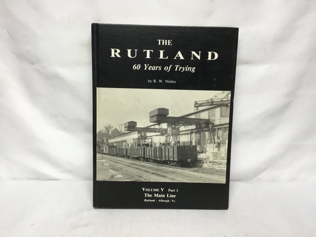 The Rutland 60 Years of TryingVol. V Part 1 The Main Line