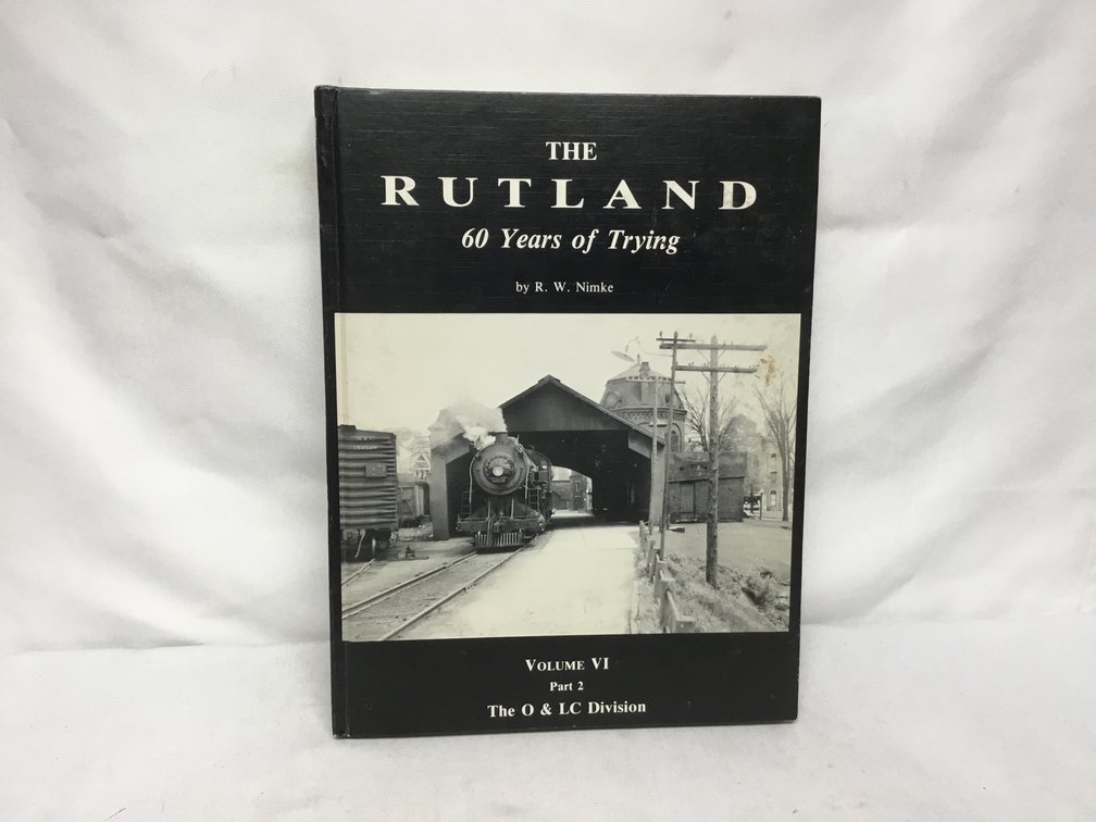 The Rutland 60 Years of TryingVol. VI Part 2 The O & LC Division