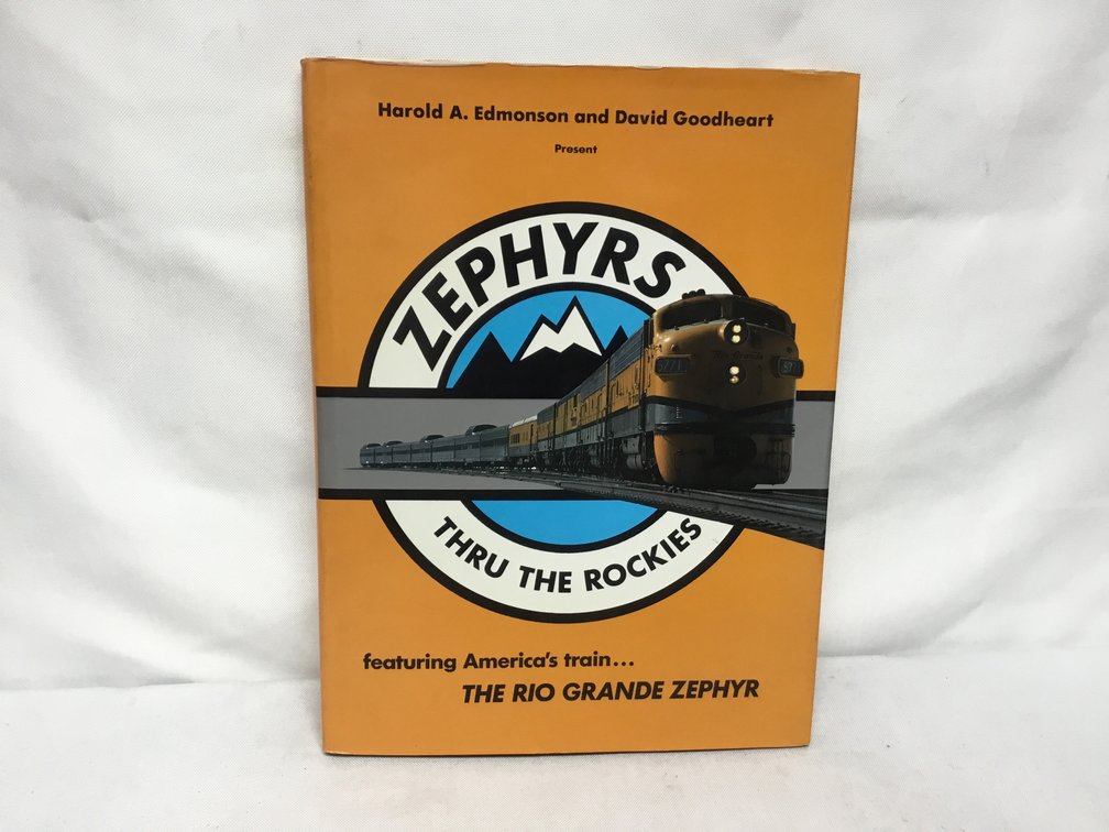 Zephyrs Thru The Rockies Featuring America's Train... The Rio Grande Zephyr