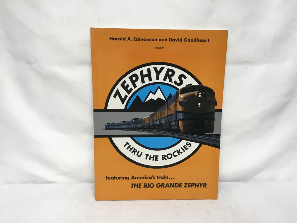 Zephyrs Thru The Rockies Featuring America's Train... The Rio Grande Zephyr