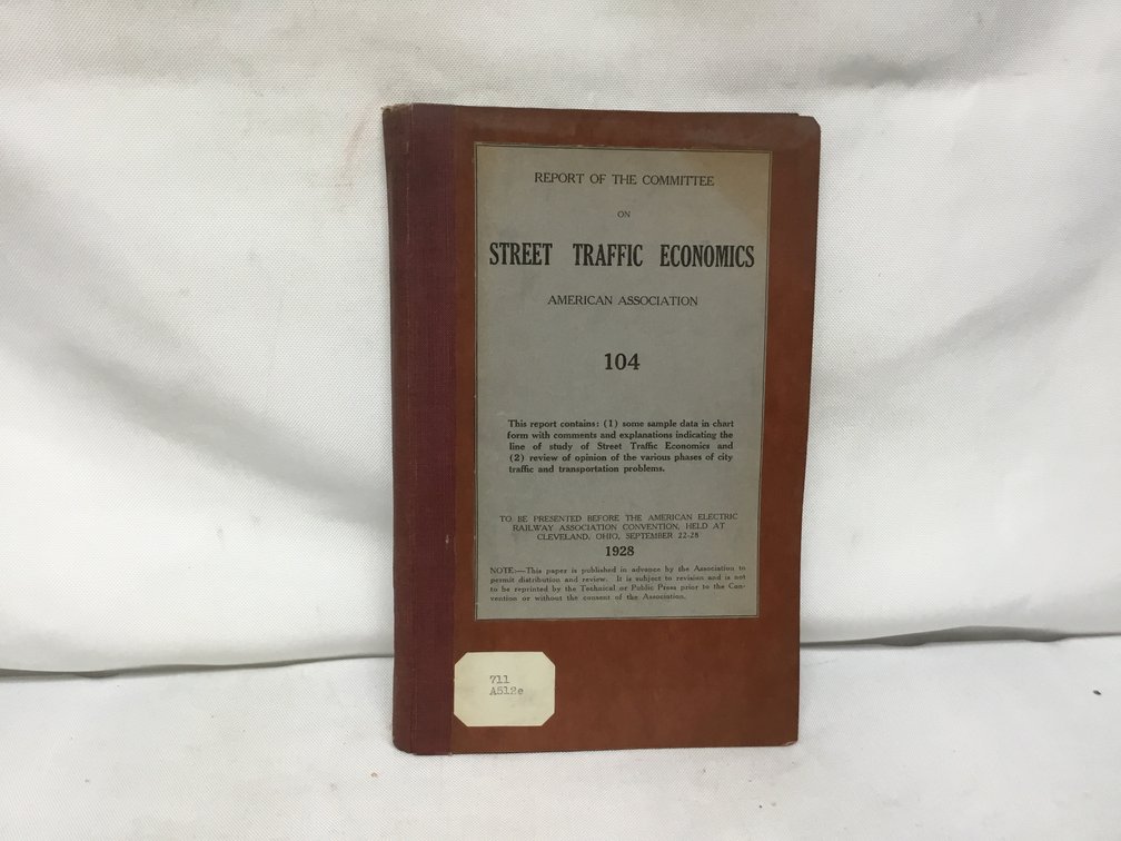 Report of the Committee on Street Traffic Economics, American Association, #104, 1928