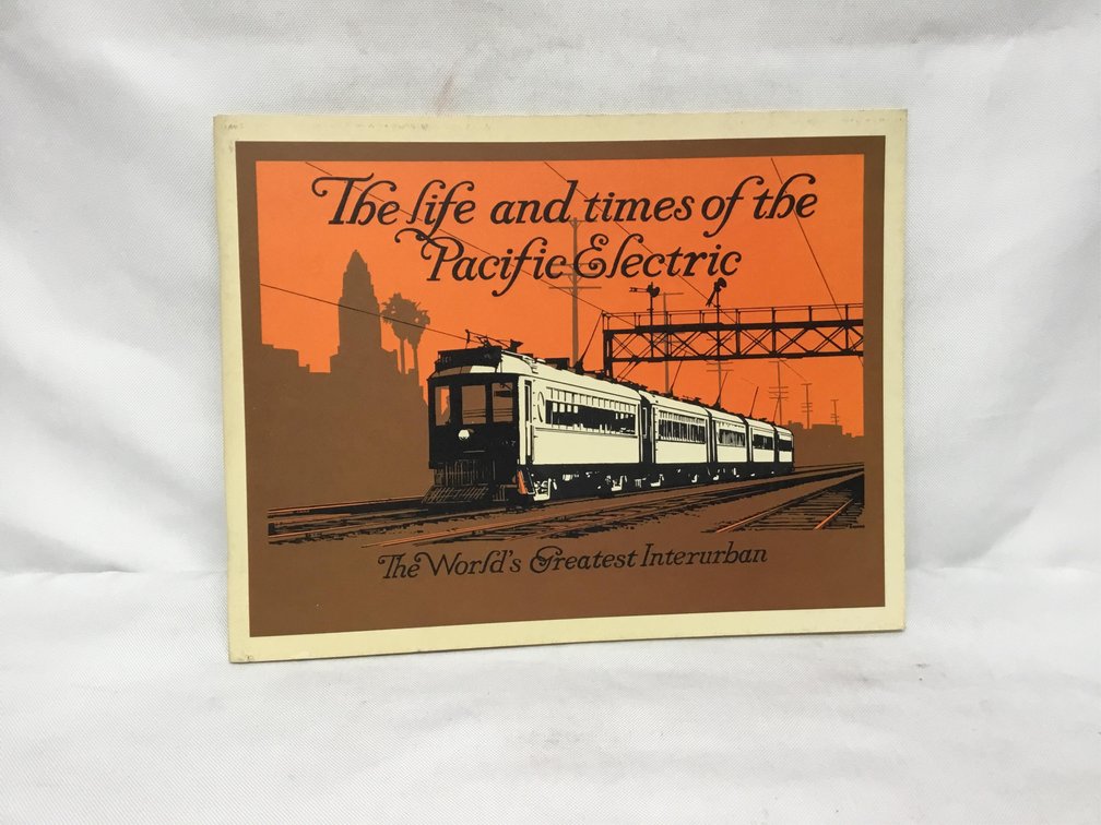 The Life and Times of the Pacific Electric