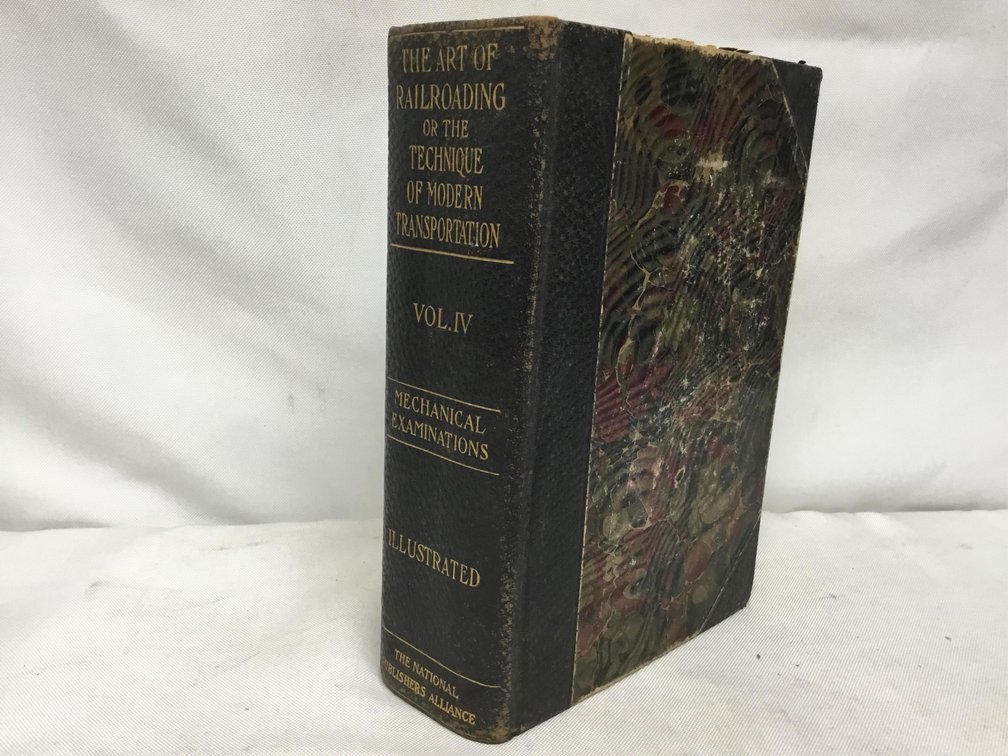 The Art of Railroading or the Technique of Modern Transportation Vol. IV Mechanical Examination Illustrated
