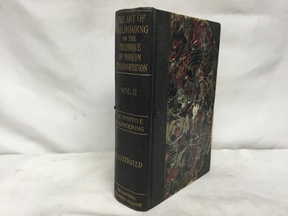 The Art of Railroading or the Technique of Modern Transportation Vol. II Locomotive Engineering Illustrated