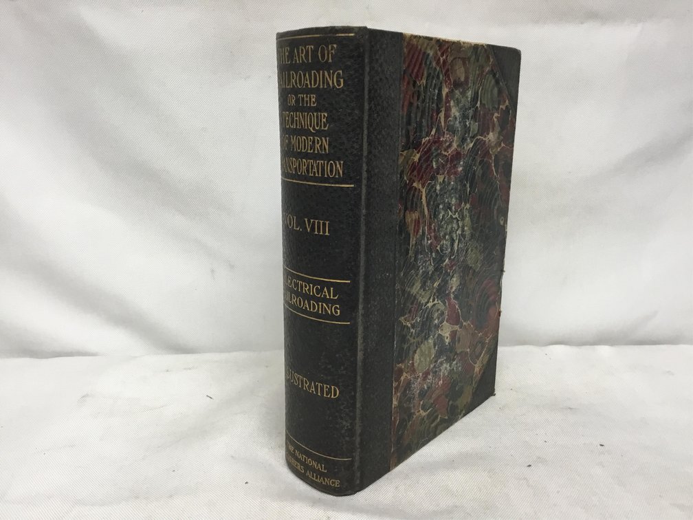 The Art of Railroading or the Technique of Modern Transportation Vol. VIII Electrical Railroading Illustrated