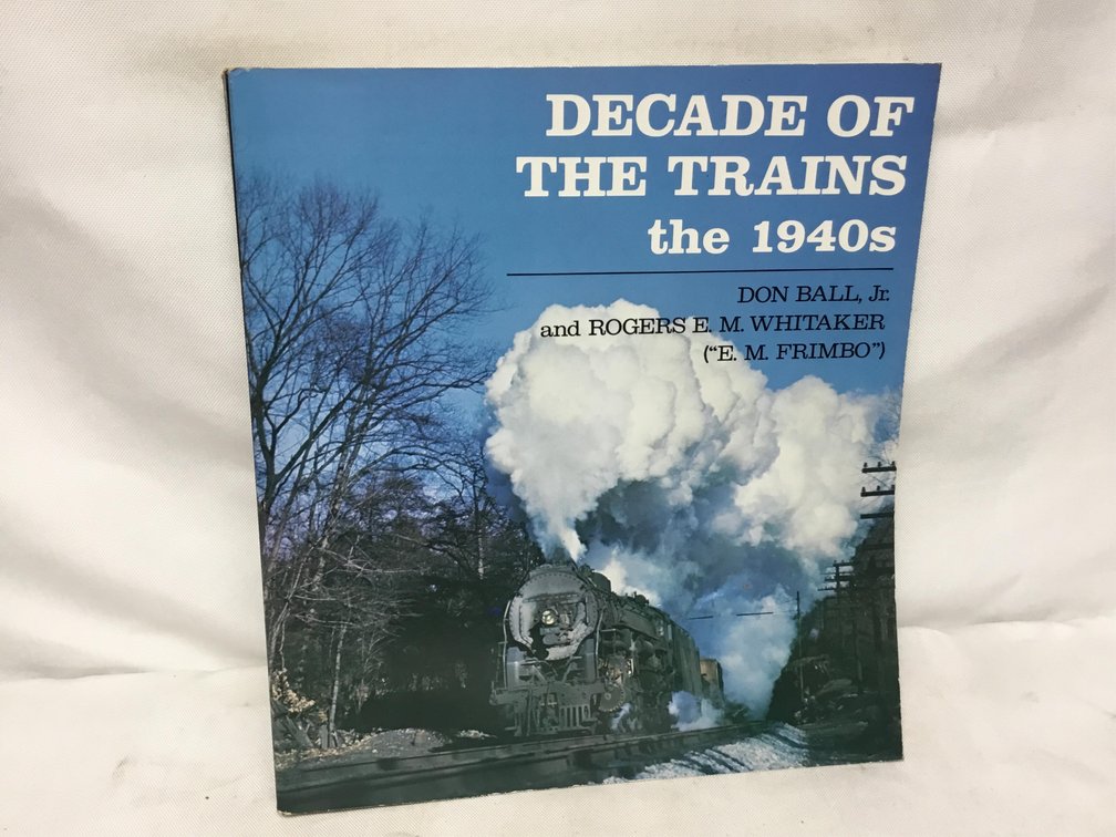 Decade of the Trains the 1940's