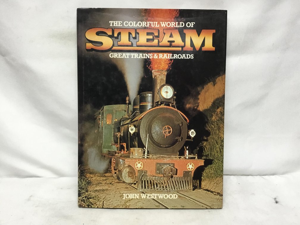The Colorful World of Steam Great Trains & Railroads