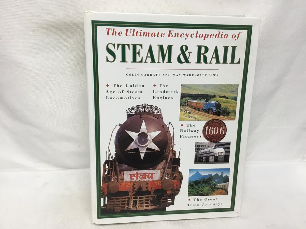 The Ultimate Encyclopedia of Steam & Rail