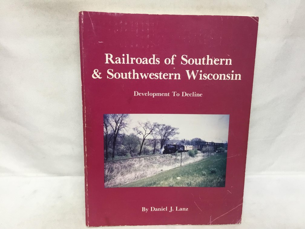 Railroads of Southern & Southwestern Wisconsin
