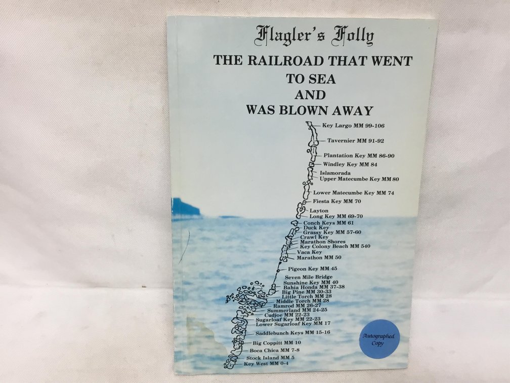 Flagler's Folly: The Railroad That Went to Sea and Was Blown Away