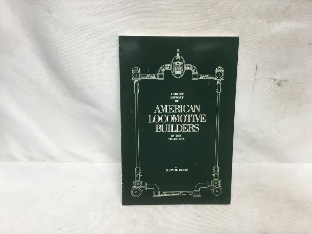 A Short History of American Locomotive Builders