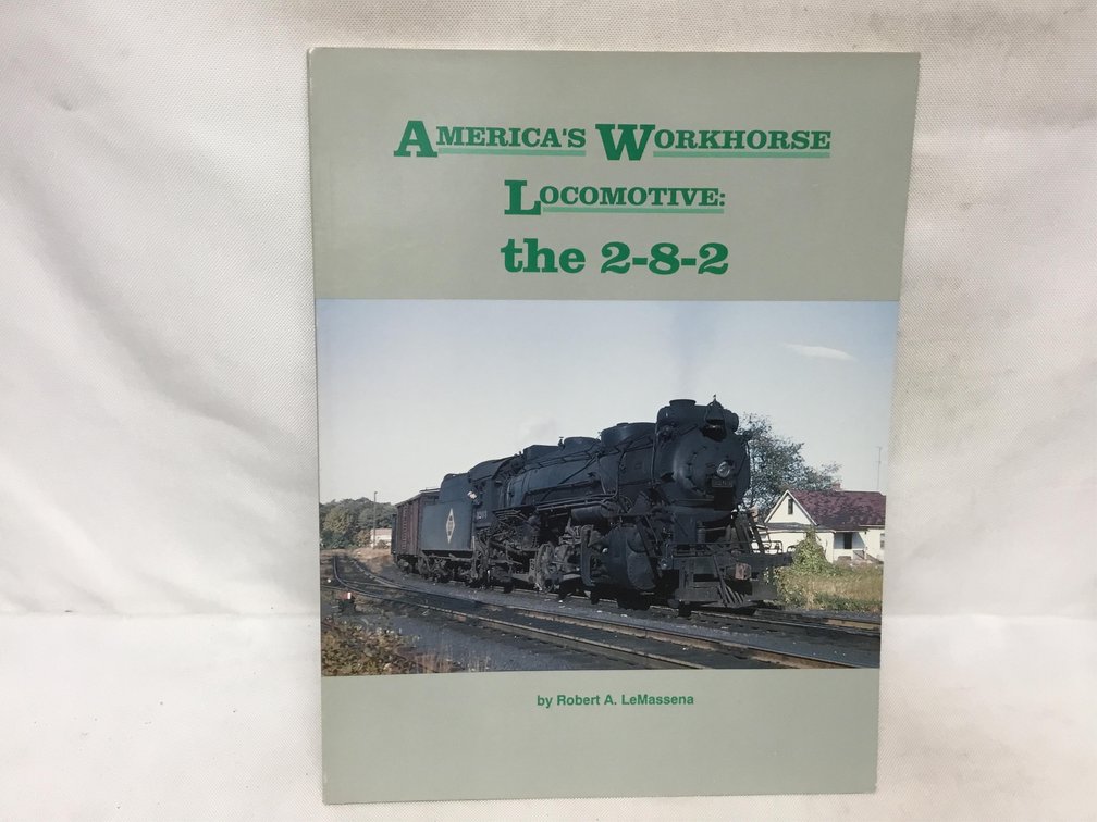 America's Workhorse Locomotive: the 2-8-2