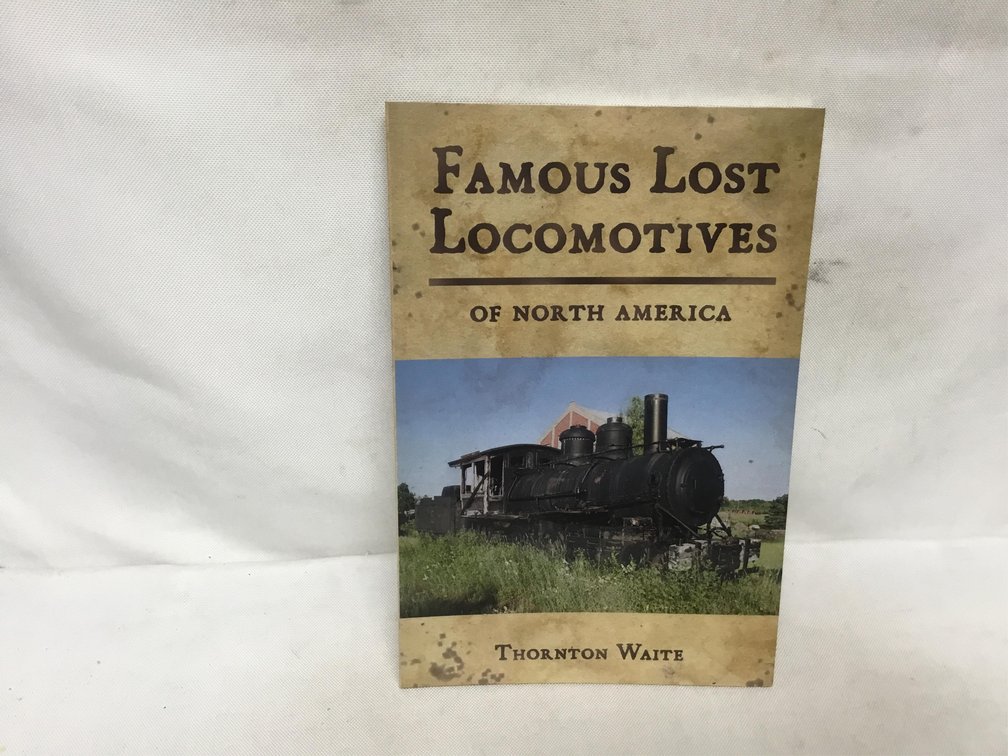 Famous Lost Locomotives of North America