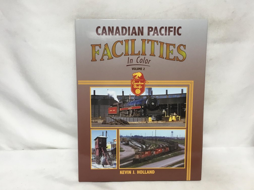 Canadian Pacific Facilities in Color - Volume Two