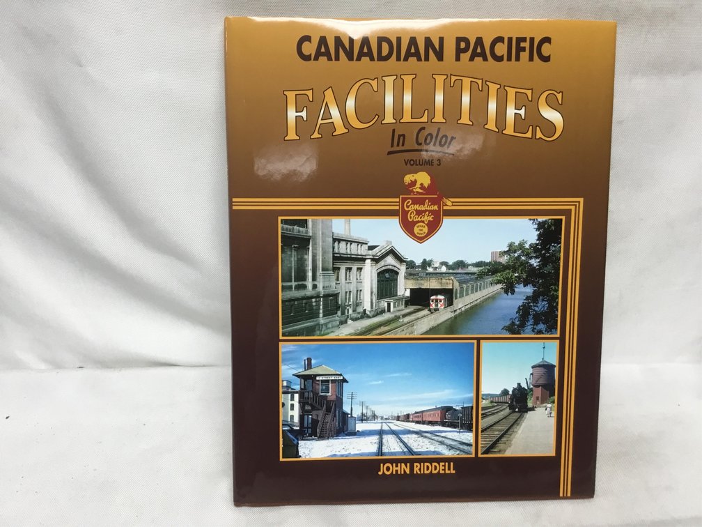 Canadian Pacific Facilities in Color - Volume Three