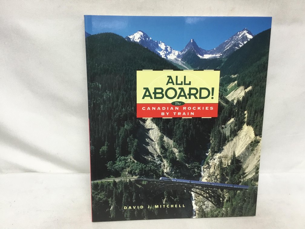 All Aboard! The Canadian Rockies By Train