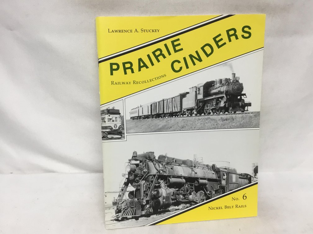 Prairie Cinders: Railway Recollections