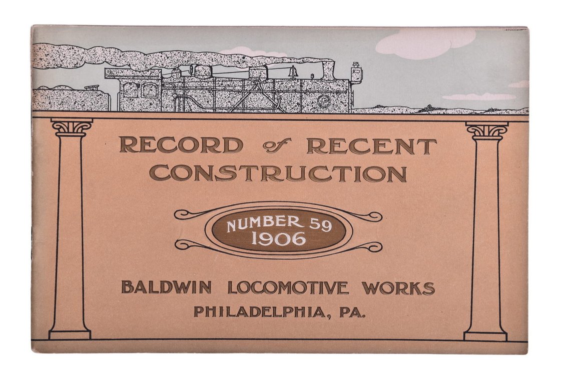 1906 Baldwin Locomotive Works Record Of Recent Construction