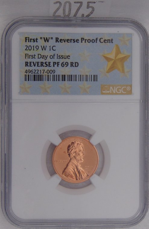2019-W Lincoln Cent NGC First "W" Reverse Proof Cent Reverse PF69 RD First Day of Issue.