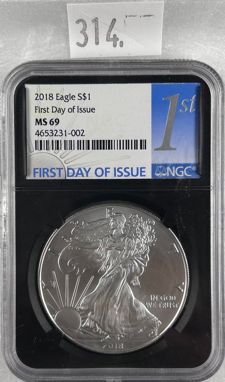 2018 Silver Eagle NGC MS69 First Day of Issue.