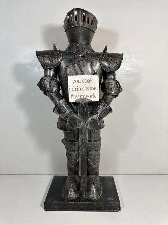 Lightweight Metal Knight in Shining Armor "You Cook. I Drink Wine. #teamwork" Home Decor Piece 