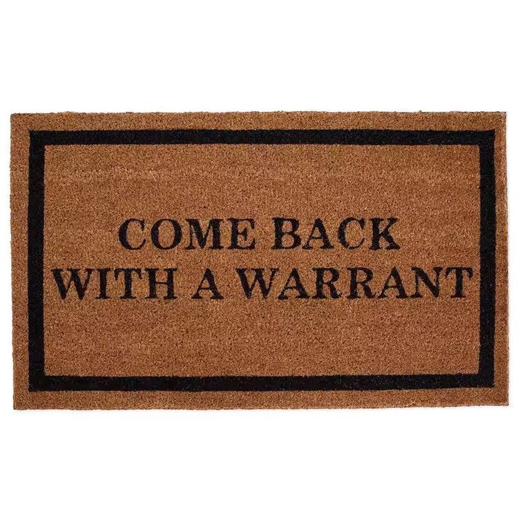 Come Back with a Warrant 18 in. W x 29 in. L Coir Door Mat