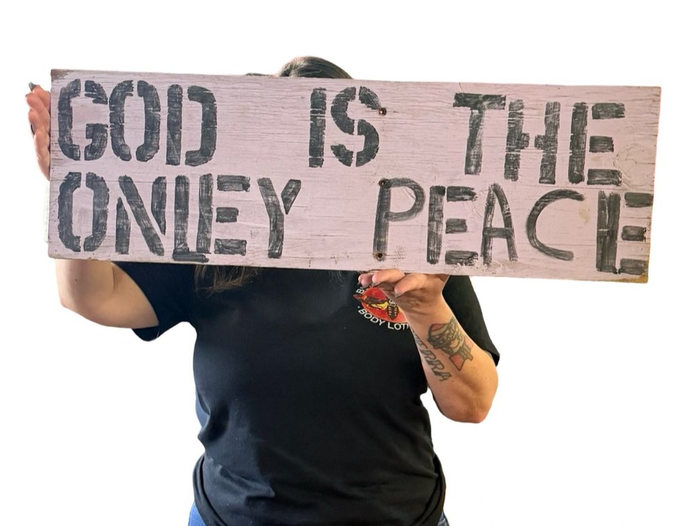 ‘"God Is The Onley Peace" Hand Painted Wood Sign