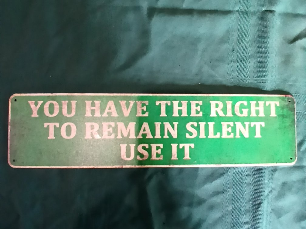 Right to Remain Silent Metal Sign