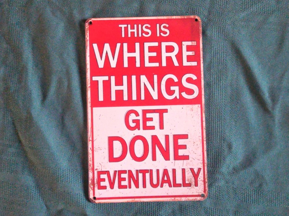 Things Get Done Wooden Sign