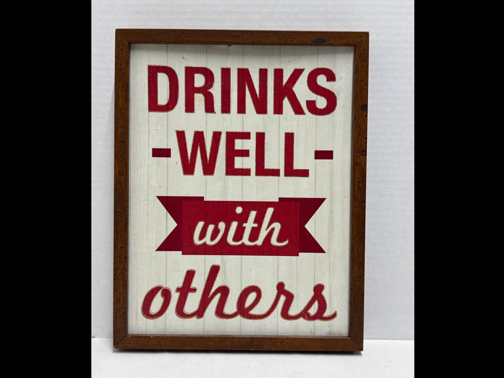 Drinks Well with Others Sign