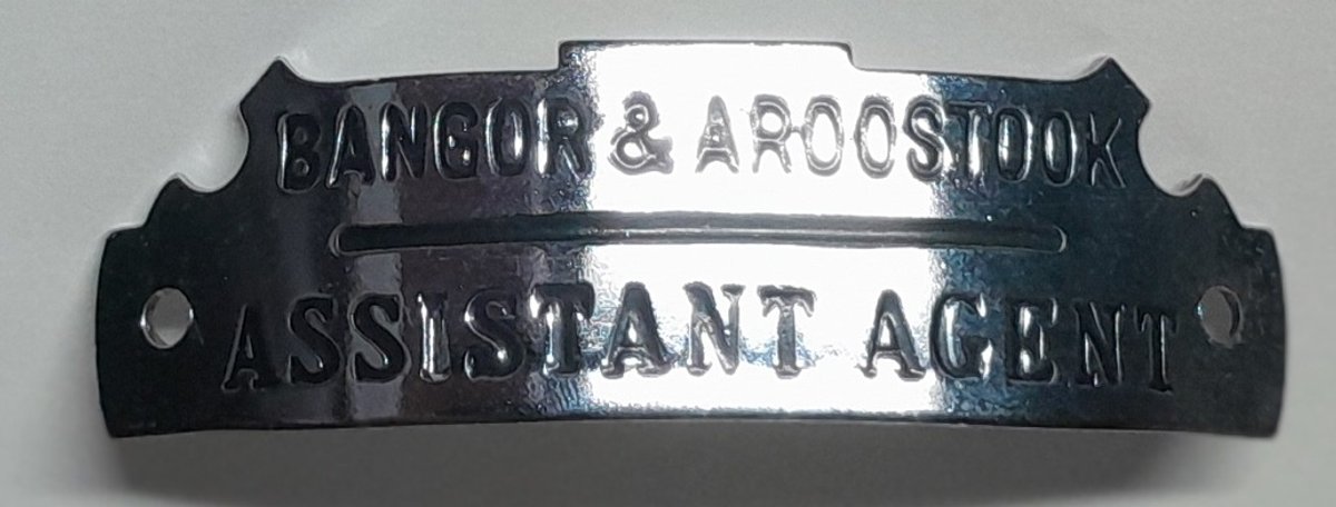 Bangor & Aroostook Railroad Assistant Agent Badge