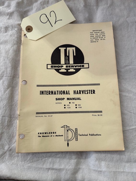 International Harvester I&T Shop Service Manual – 766, 826, 966, 1026 & 1066 - Item Location: Machine Shed – 7826 E Ave, Arlington, Iowa 50606