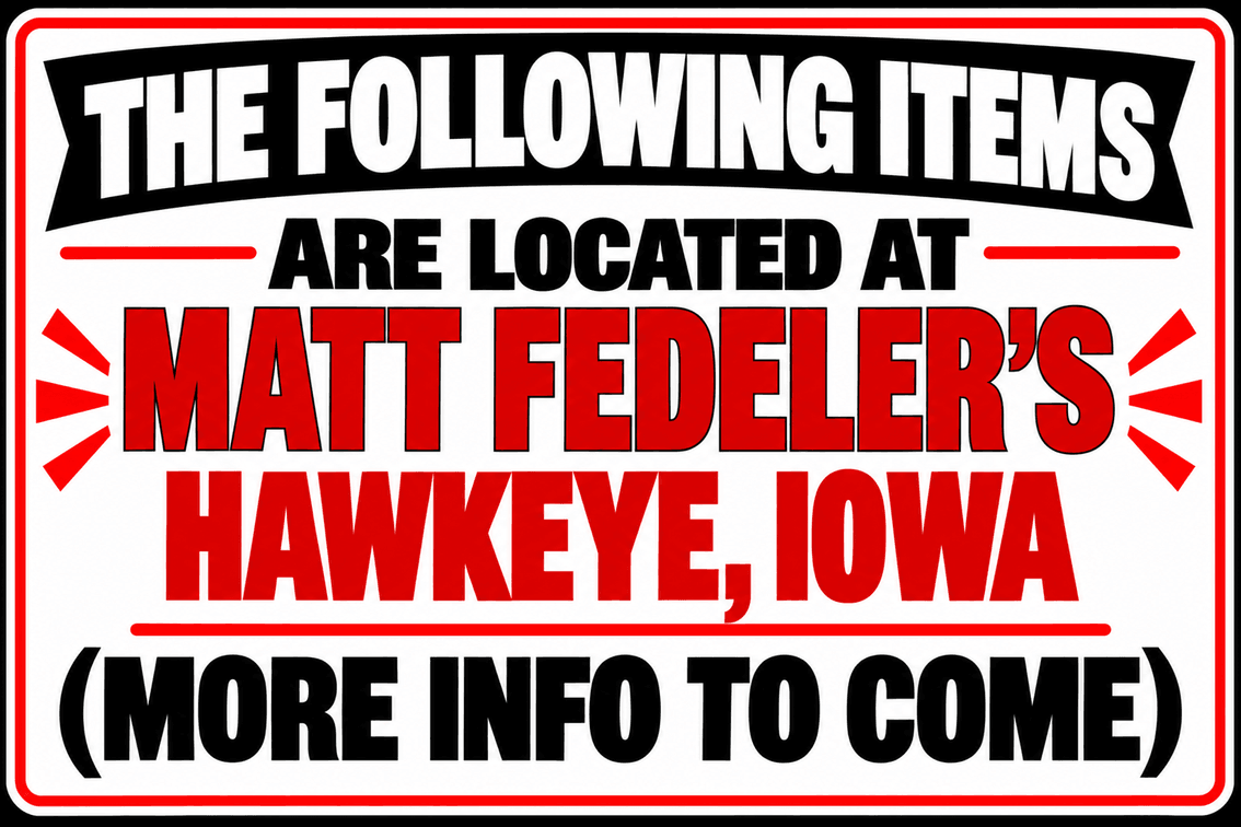 The Following Items are Located at Waukon, Iowa (More info to come)