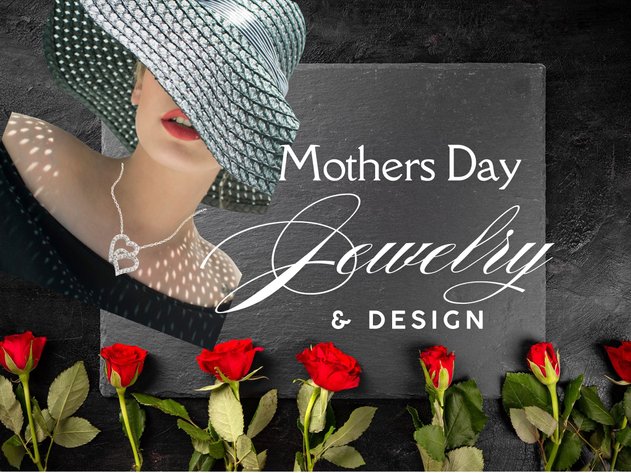 Image for UPCOMING Mothers Day Jewelry and Design