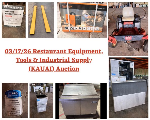 Image for 03/17/26 Restaurant Equipment, Tools & Industrial Supply (KAUAI) Auction