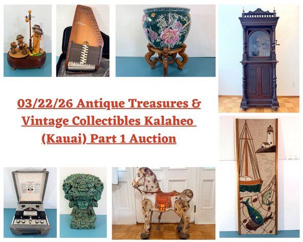 Image for 03/22/26 Antique Treasures & Vintage Collectibles Kalaheo (Kauai) Part 1 Auction